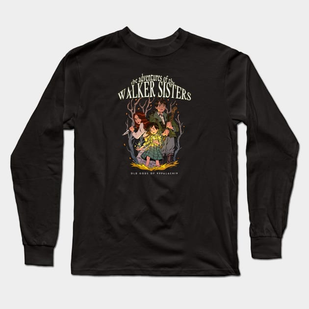 The Adventures of The Walker Sisters Long Sleeve T-Shirt by Old Gods of Appalachia